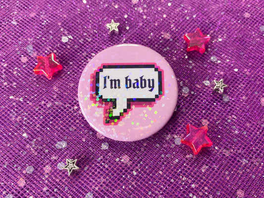 I'M BABY - Holographic Pin Badge