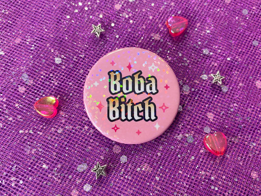 BOBA BITCH - Holographic Pin Badge