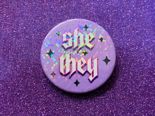 SHE/THEY - Holographic Pin Badge
