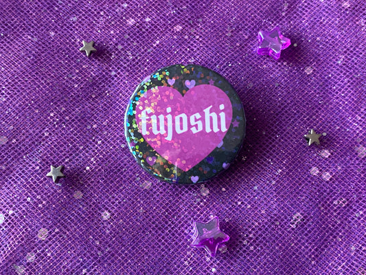 FUJOSHI - Holographic Pin Badge