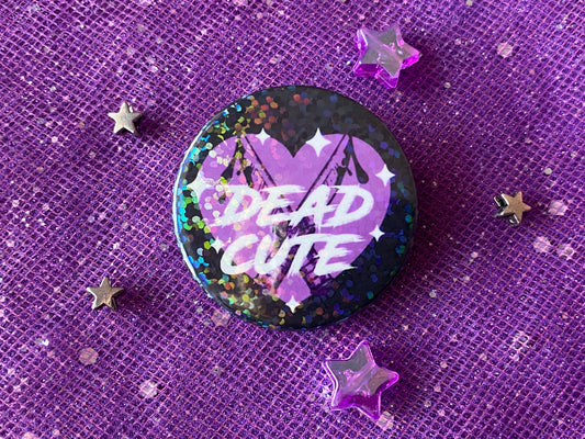 DEAD CUTE - Holographic Pin Badge