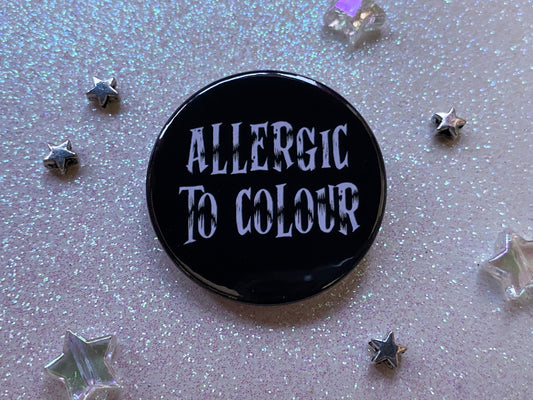 ALLERGIC TO COLOUR - Wednesday Pin Badge