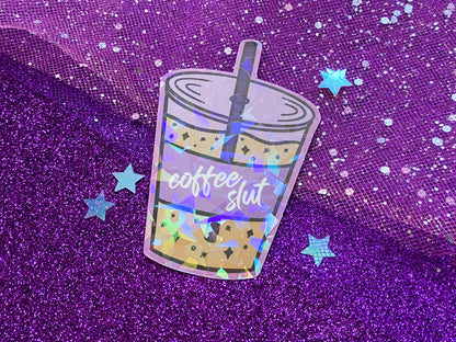 COFFEE SLUT - Holographic Vinyl Sticker