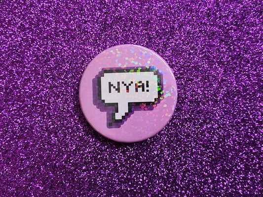 NYA! - Holographic Pin Badge